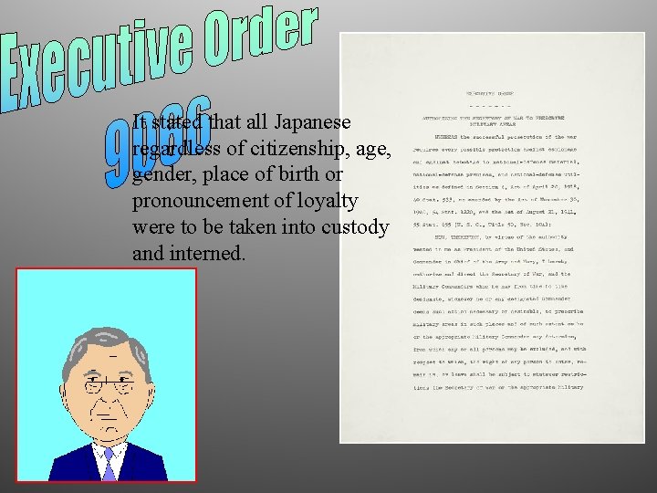 It stated that all Japanese regardless of citizenship, age, gender, place of birth or