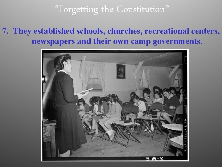 “Forgetting the Constitution” 7. They established schools, churches, recreational centers, newspapers and their own