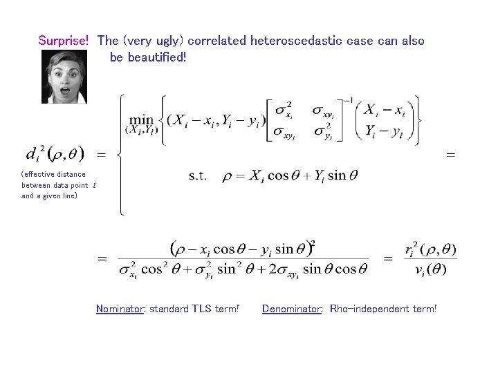 Surprise! The (very ugly) correlated heteroscedastic case can also be beautified! (effective distance between