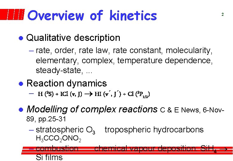 Overview of kinetics l 2 Qualitative description – rate, order, rate law, rate constant,