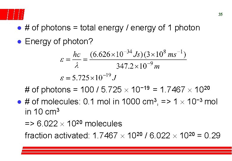 35 l # of photons = total energy / energy of 1 photon l