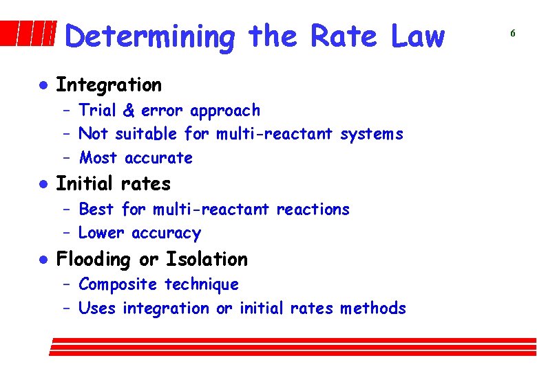 Determining the Rate Law l Integration – Trial & error approach – Not suitable