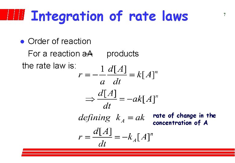 Integration of rate laws Order of reaction For a reaction a. A the rate