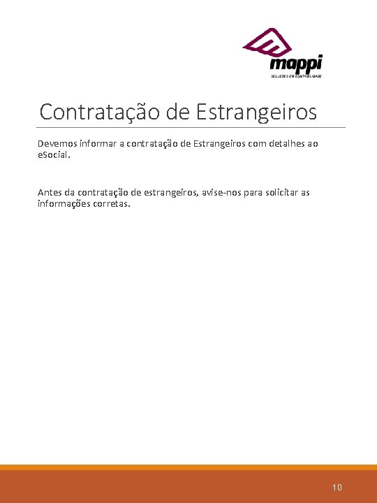 Contratação de Estrangeiros Devemos informar a contratação de Estrangeiros com detalhes ao e. Social.