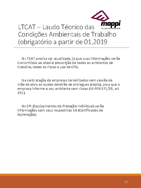 LTCAT – Laudo Técnico das Condições Ambientais de Trabalho (obrigatório a partir de 01.