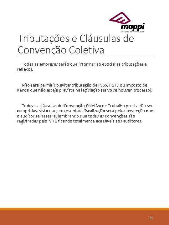 Tributações e Cláusulas de Convenção Coletiva Todas as empresas terão que informar ao e.