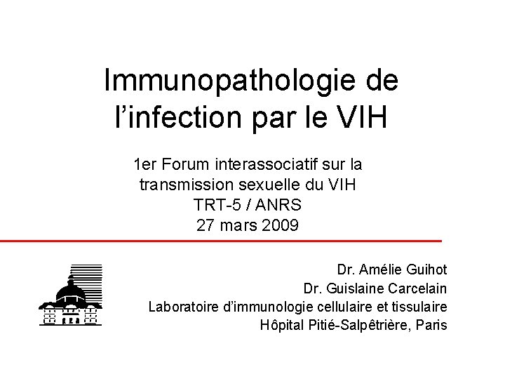 Immunopathologie de l’infection par le VIH 1 er Forum interassociatif sur la transmission sexuelle