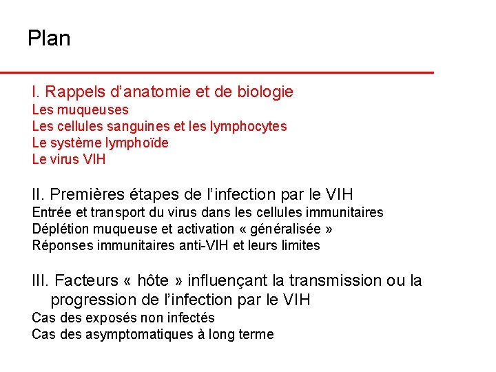 Plan I. Rappels d’anatomie et de biologie Les muqueuses Les cellules sanguines et les