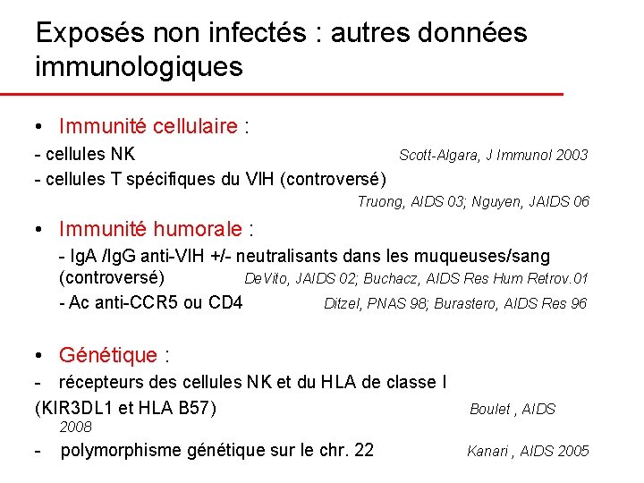 Exposés non infectés : autres données immunologiques • Immunité cellulaire : - cellules NK