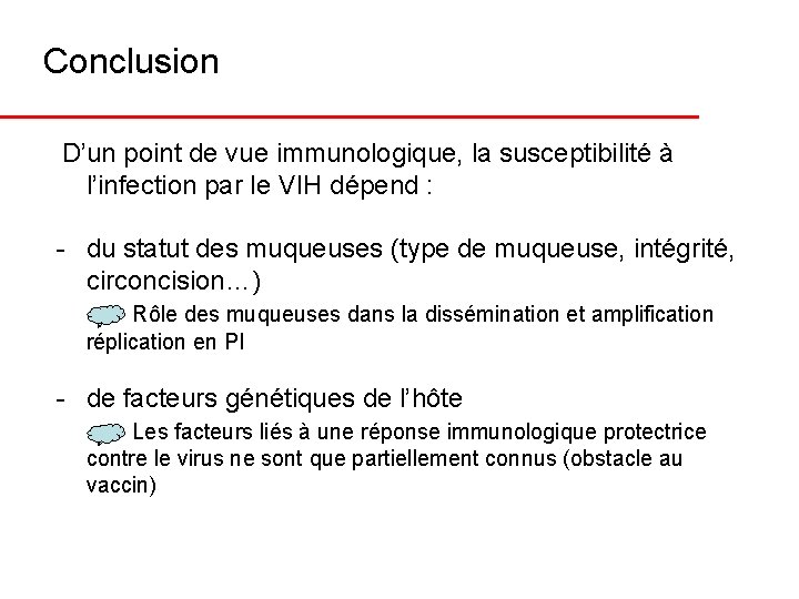 Conclusion D’un point de vue immunologique, la susceptibilité à l’infection par le VIH dépend