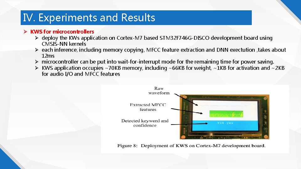 IV. Experiments and Results KWS for microcontrollers deploy the KWs application on Cortex-M 7