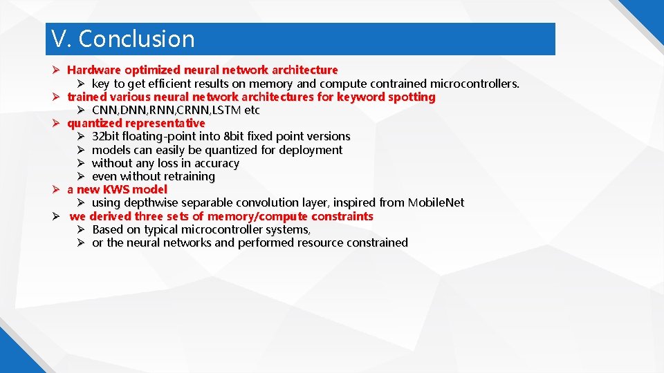 V. Conclusion Hardware optimized neural network architecture key to get efficient results on memory