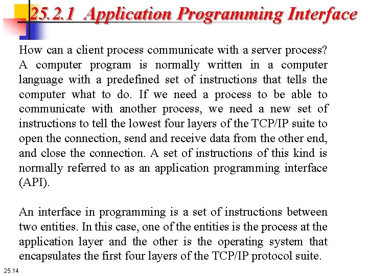 25. 2. 1 Application Programming Interface How can a client process communicate with a