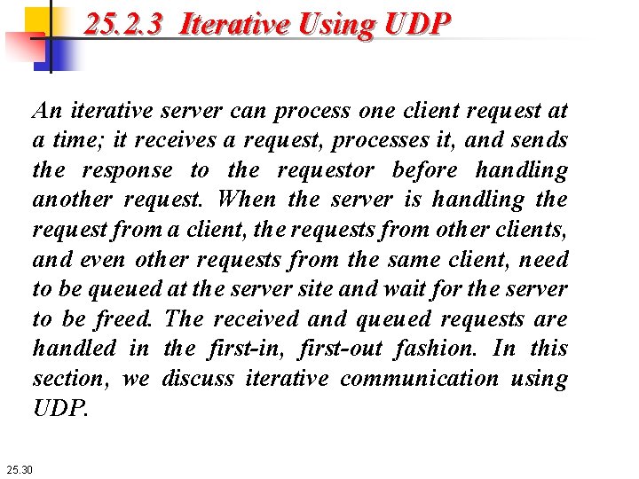 25. 2. 3 Iterative Using UDP An iterative server can process one client request