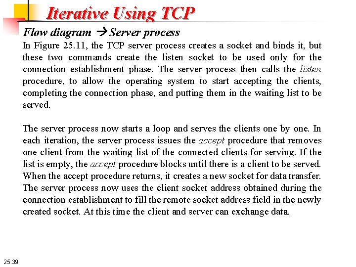 Iterative Using TCP Flow diagram Server process In Figure 25. 11, the TCP server