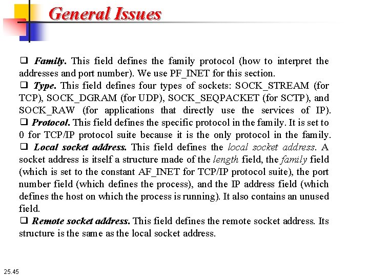 General Issues ❑ Family. This field defines the family protocol (how to interpret the