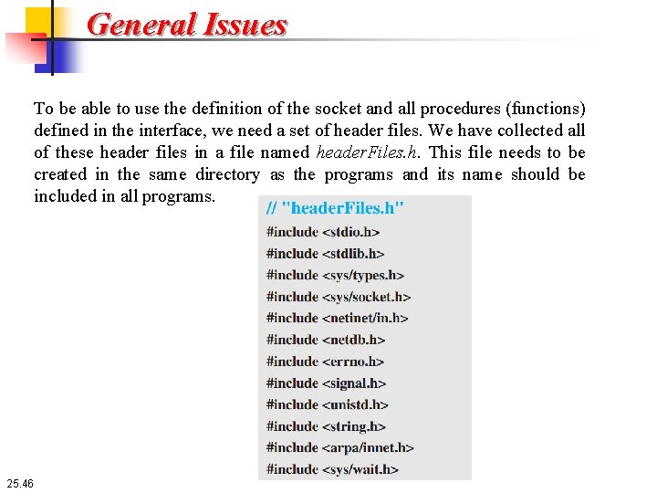 General Issues To be able to use the definition of the socket and all