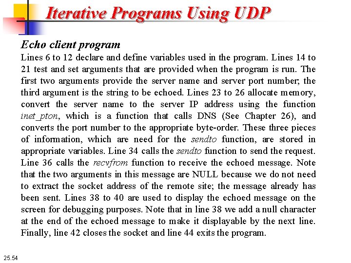 Iterative Programs Using UDP Echo client program Lines 6 to 12 declare and define