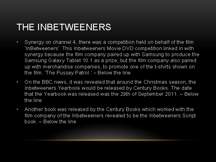 THE INBETWEENERS • Synergy on channel 4, there was a competition held on behalf