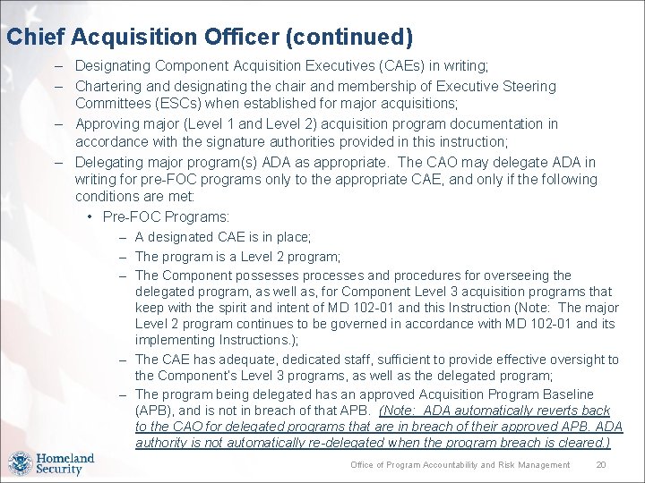 Chief Acquisition Officer (continued) – Designating Component Acquisition Executives (CAEs) in writing; – Chartering