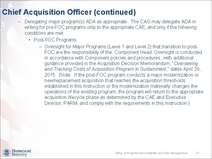 Chief Acquisition Officer (continued) – Delegating major program(s) ADA as appropriate. The CAO may