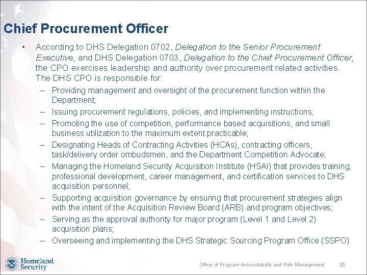 Chief Procurement Officer • According to DHS Delegation 0702, Delegation to the Senior Procurement