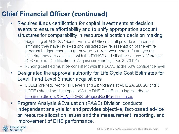 Chief Financial Officer (continued) • Requires funds certification for capital investments at decision events