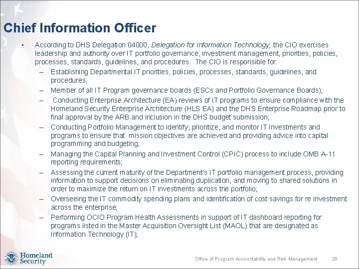 Chief Information Officer • According to DHS Delegation 04000, Delegation for Information Technology, the