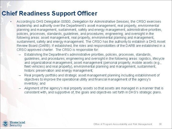 Chief Readiness Support Officer • According to DHS Delegation 00500, Delegation for Administrative Services,