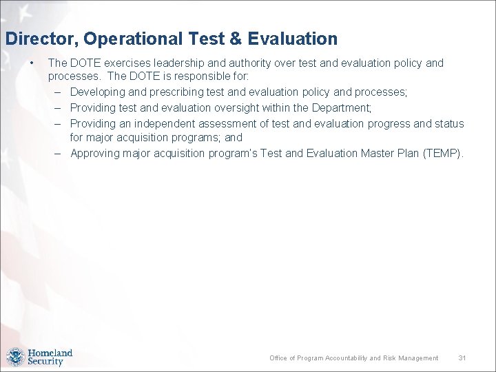 Director, Operational Test & Evaluation • The DOTE exercises leadership and authority over test