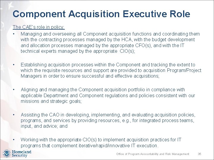 Component Acquisition Executive Role The CAE’s role in policy: • Managing and overseeing all