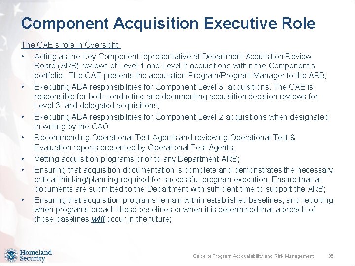 Component Acquisition Executive Role The CAE’s role in Oversight: • Acting as the Key