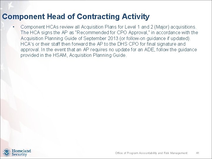 Component Head of Contracting Activity • Component HCAs review all Acquisition Plans for Level