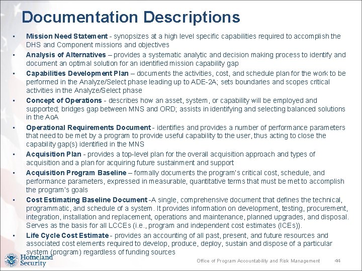 Documentation Descriptions • • • Mission Need Statement - synopsizes at a high level