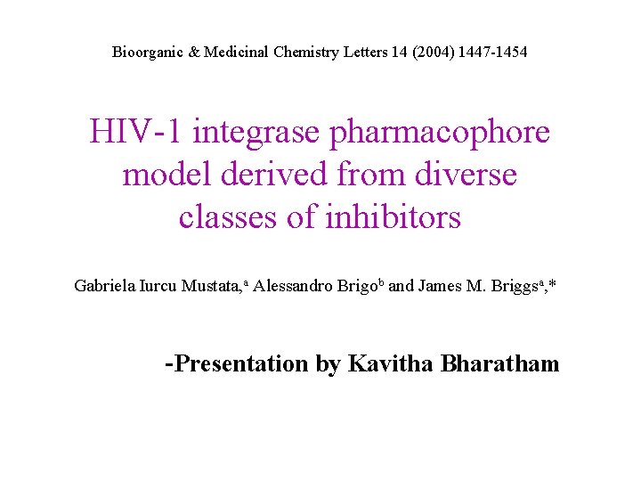 Bioorganic & Medicinal Chemistry Letters 14 (2004) 1447 -1454 HIV-1 integrase pharmacophore model derived