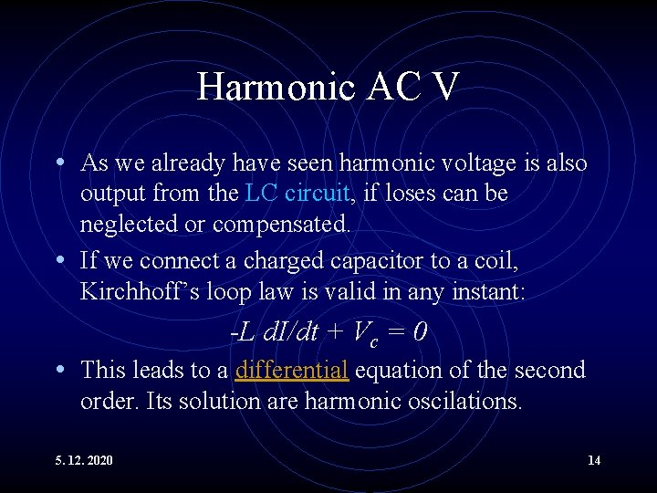 Harmonic AC V • As we already have seen harmonic voltage is also output