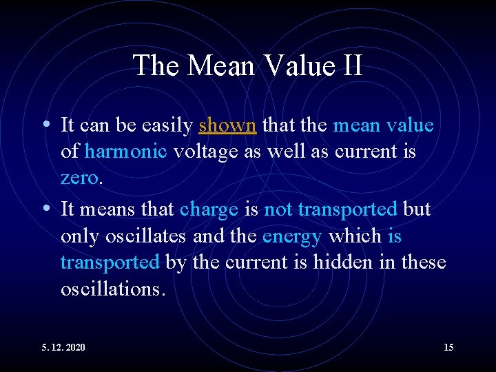 The Mean Value II • It can be easily shown that the mean value