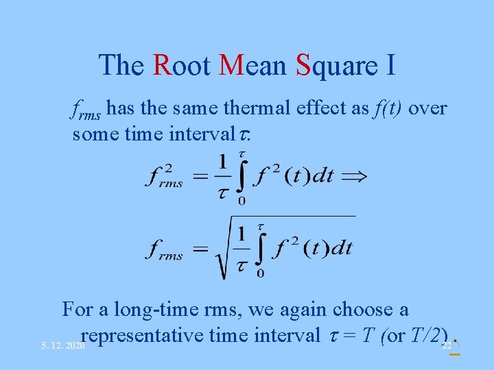 The Root Mean Square I • frms has the same thermal effect as f(t)