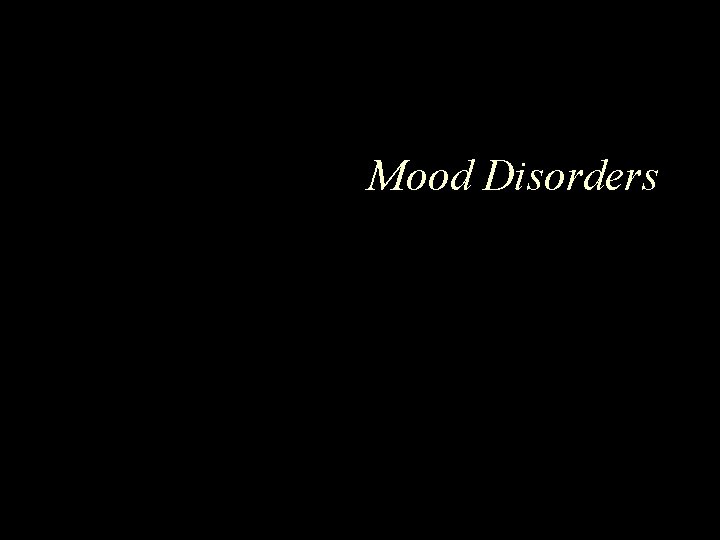 Mood Disorders 
