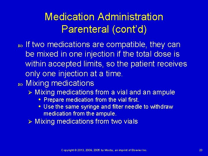 Medication Administration Parenteral (cont’d) If two medications are compatible, they can be mixed in