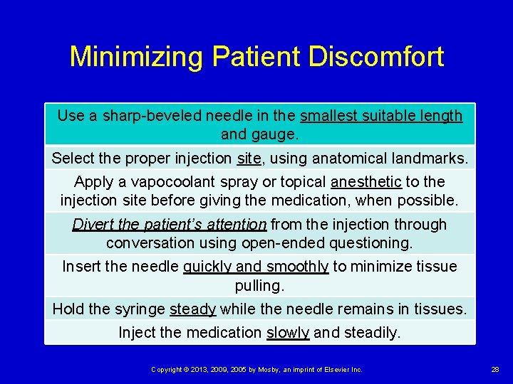 Minimizing Patient Discomfort Use a sharp-beveled needle in the smallest suitable length and gauge.