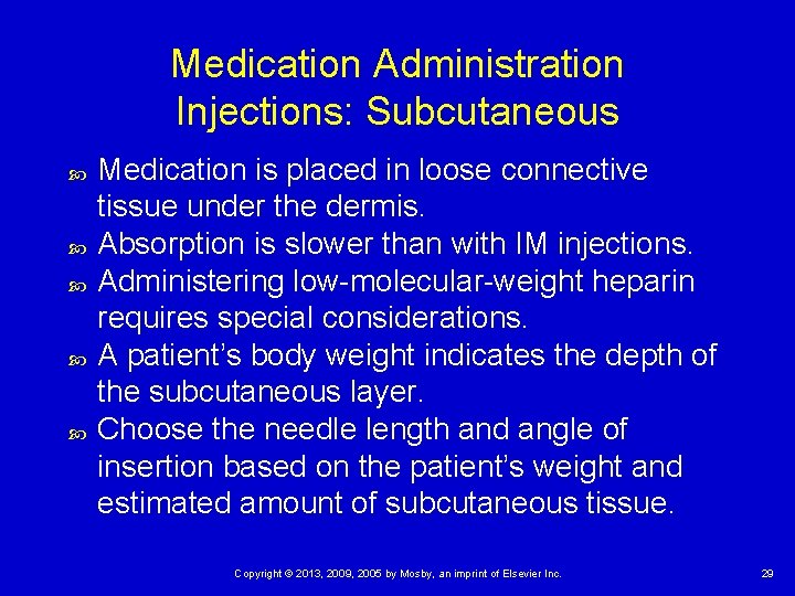 Medication Administration Injections: Subcutaneous Medication is placed in loose connective tissue under the dermis.
