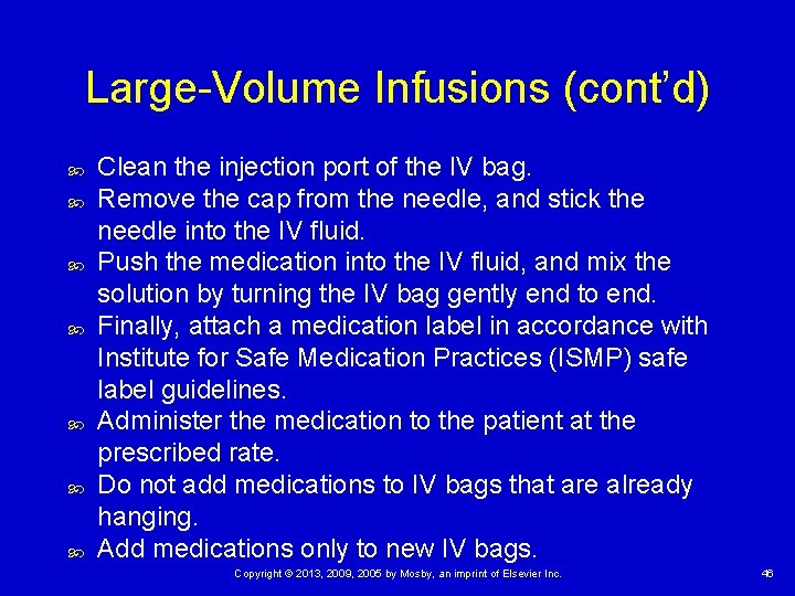 Large-Volume Infusions (cont’d) Clean the injection port of the IV bag. Remove the cap
