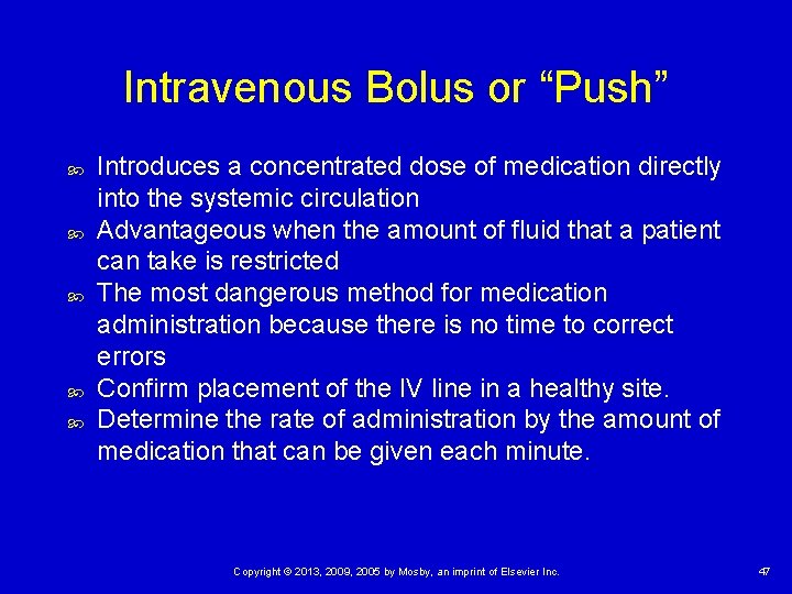 Intravenous Bolus or “Push” Introduces a concentrated dose of medication directly into the systemic