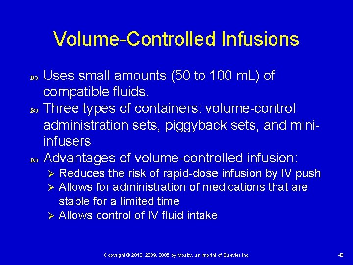 Volume-Controlled Infusions Uses small amounts (50 to 100 m. L) of compatible fluids. Three
