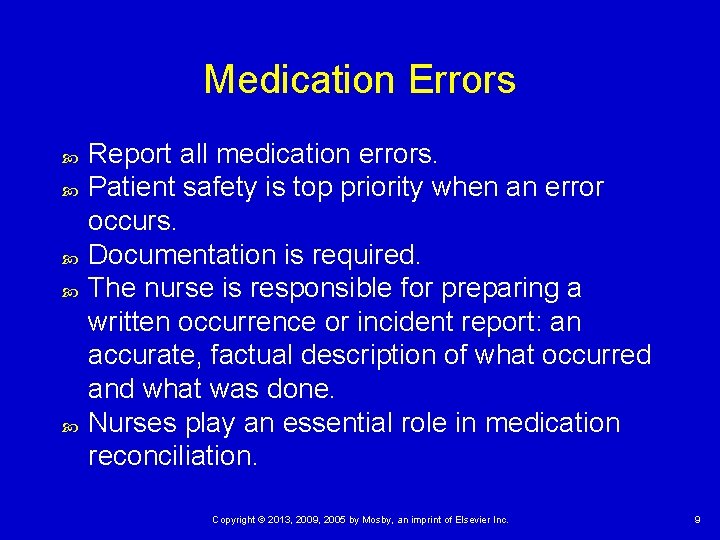 Medication Errors Report all medication errors. Patient safety is top priority when an error