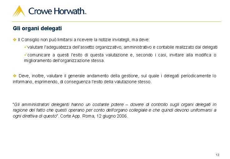 Gli organi delegati v Il Consiglio non può limitarsi a ricevere la notizie inviategli,