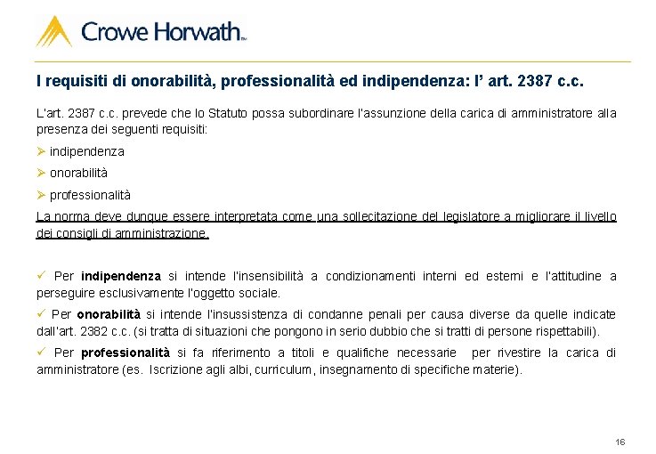 I requisiti di onorabilità, professionalità ed indipendenza: l’ art. 2387 c. c. L’art. 2387
