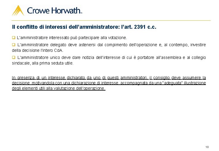 Il conflitto di interessi dell’amministratore: l’art. 2391 c. c. q L’amministratore interessato può partecipare