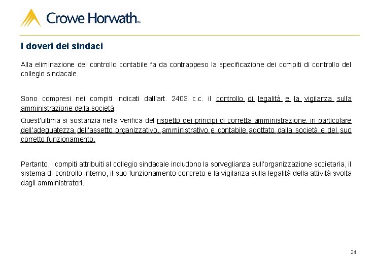 I doveri dei sindaci Alla eliminazione del controllo contabile fa da contrappeso la specificazione